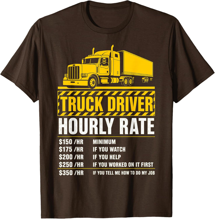 Truck Driver Hourly Rate Funny Trucker Semi Truck T-Shirt - Brown