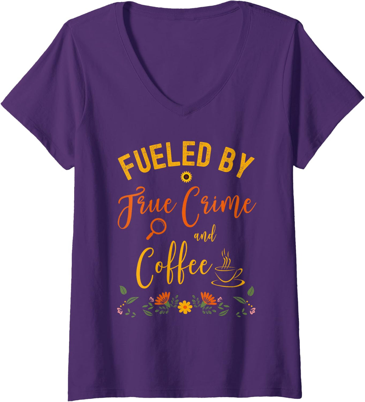 Women's Fueled By True Crime and Coffee Womens Funny Murderino V-Neck T-Shirt - Purple