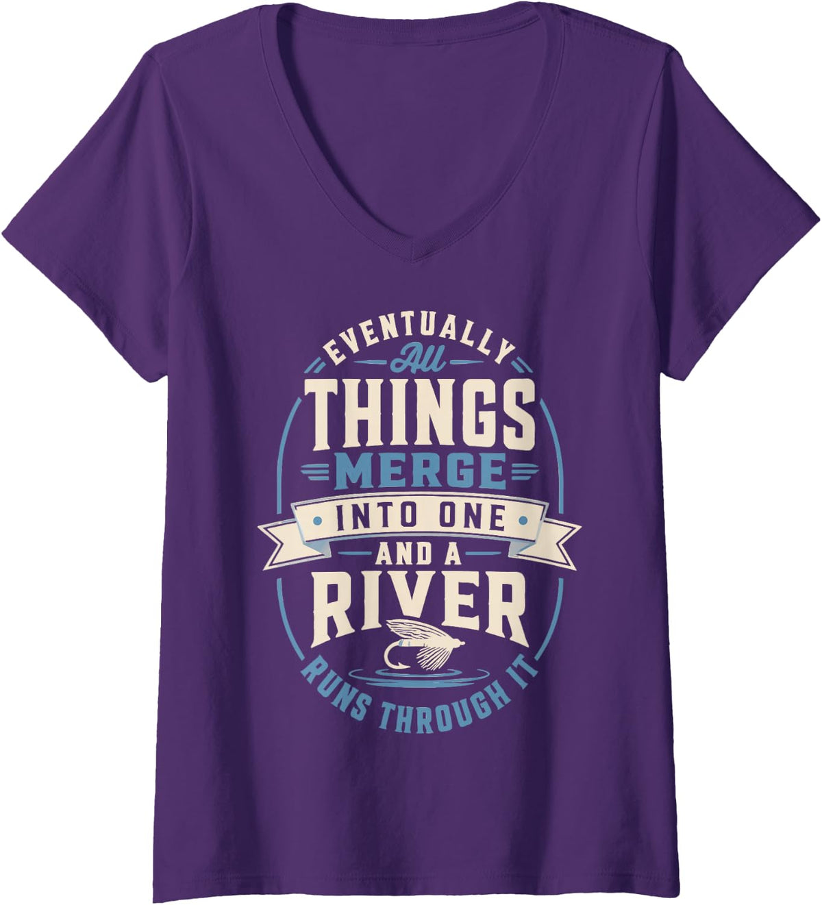 Women's River Fishing Quote Freshwater Angler Fisherman V-Neck T-Shirt - Purple