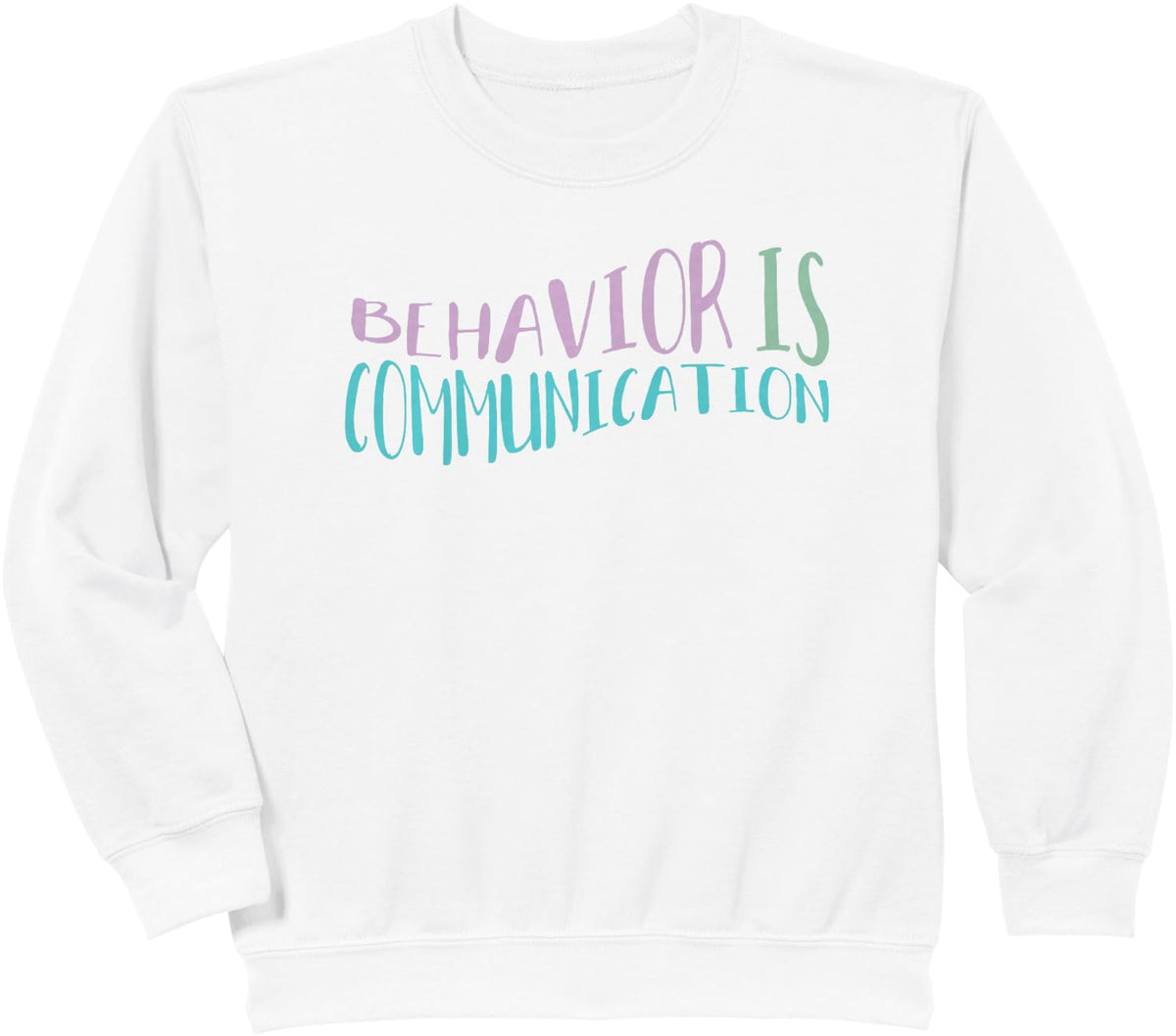 Behavior is Communication School Psychologist Sweatshirt - White