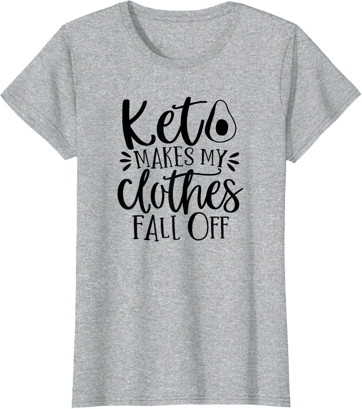 Funny Keto Makes My Clothes Fall Off Shirt for Men Women Tee - Heather Grey