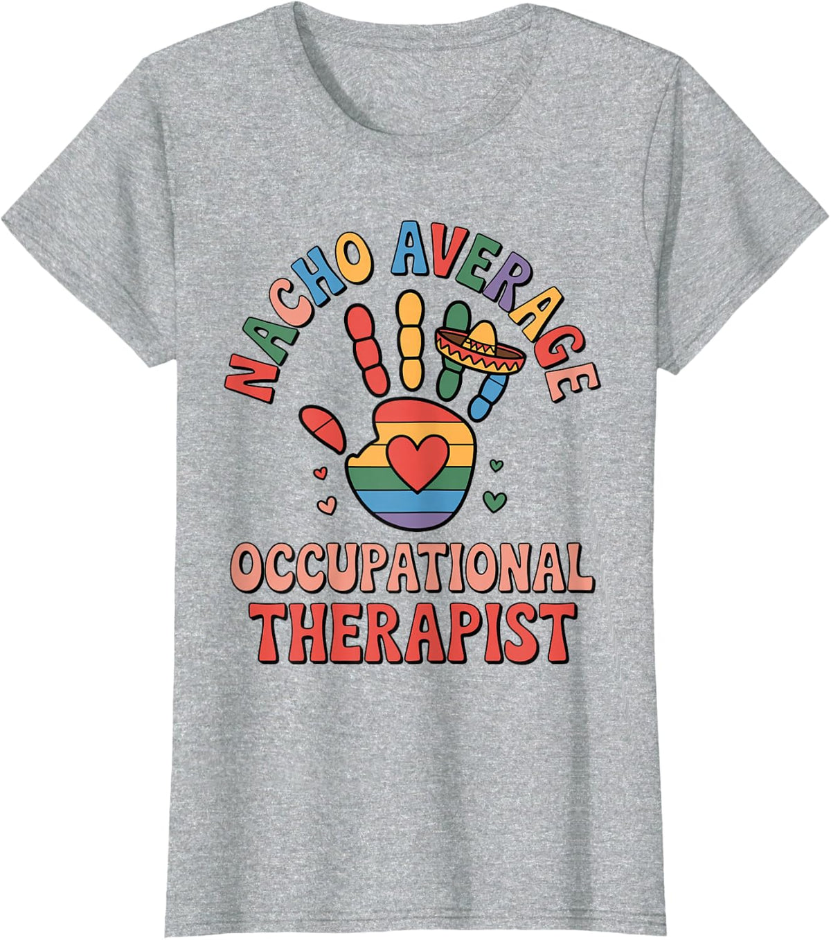 Nacho Average Occupational Therapist OT T-Shirt - Heather Grey