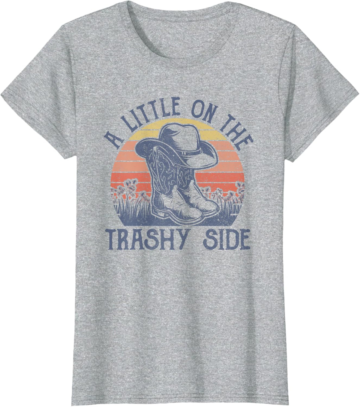 A Little On The Trashy Side Vintage Cowboy Hat Country Music T-Shirt - Heather Grey