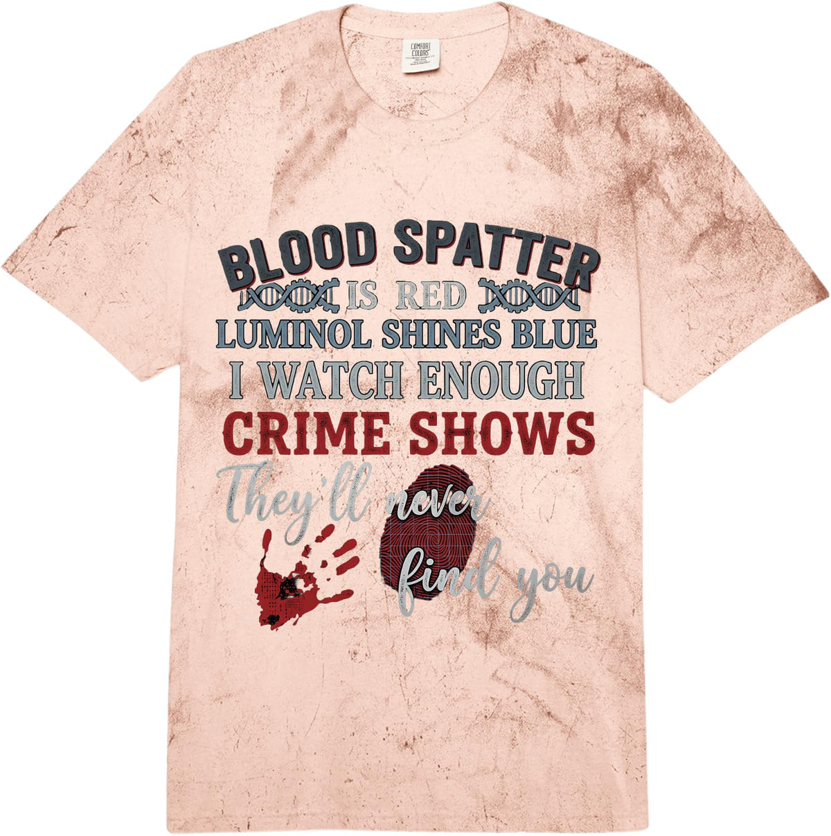Blood Spatter is Red Luminol Shines Blue Funny Crime Shows Comfort Colors Adult Heavyweight T-Shirt - Adult Unisex Umber