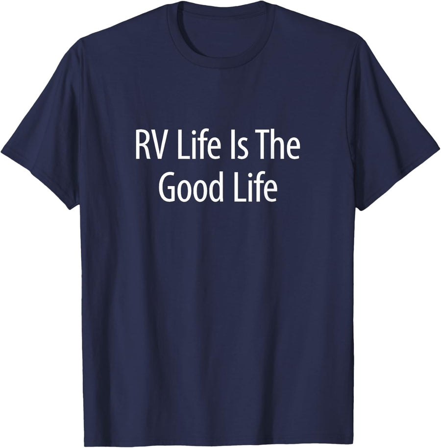 RV Life Is The Good Life - T-Shirt - Navy Blue