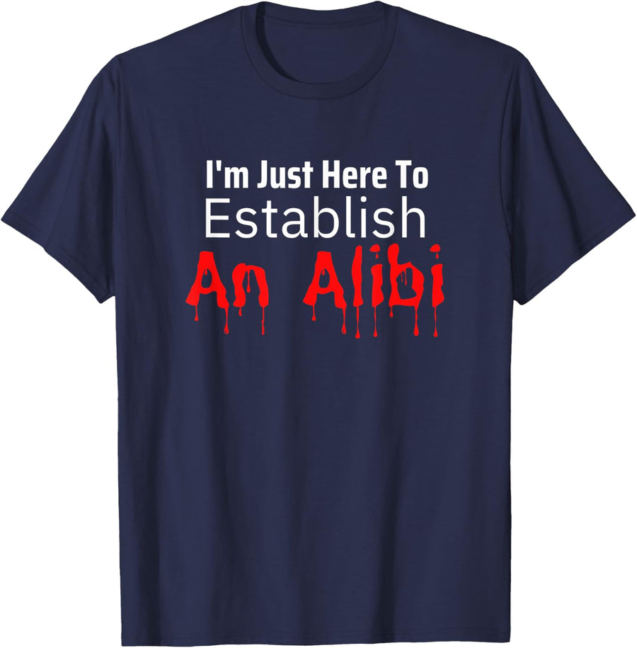 I'm just here to create an Alibi Serial Killer Podcast T-Shirt - Navy Blue