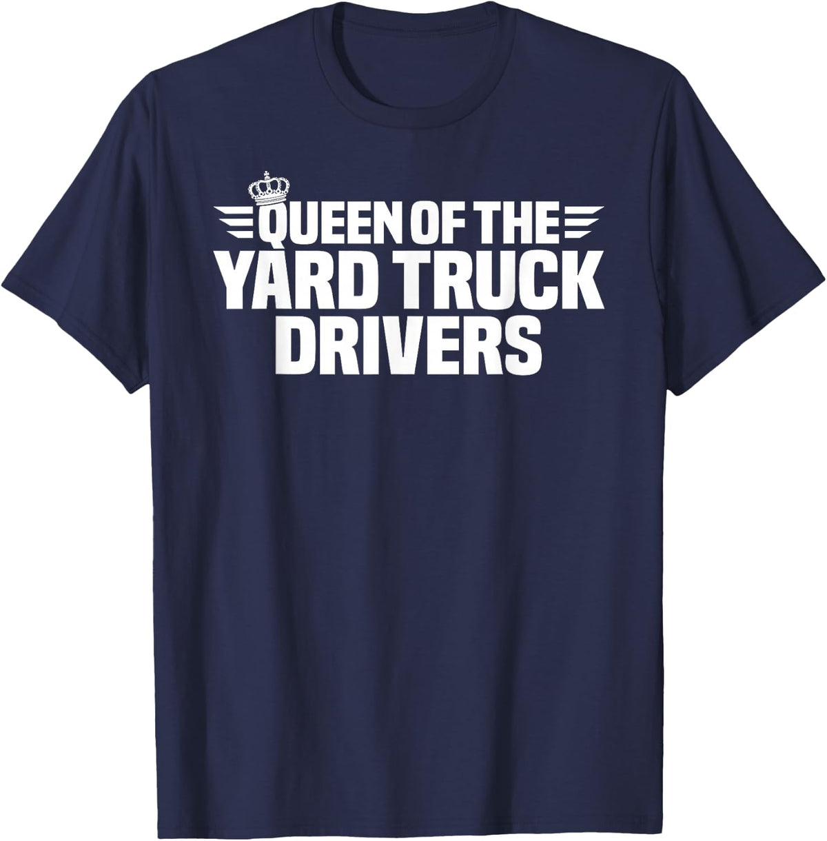 Queen of the Yard Truck Drivers T-Shirt - Navy Blue