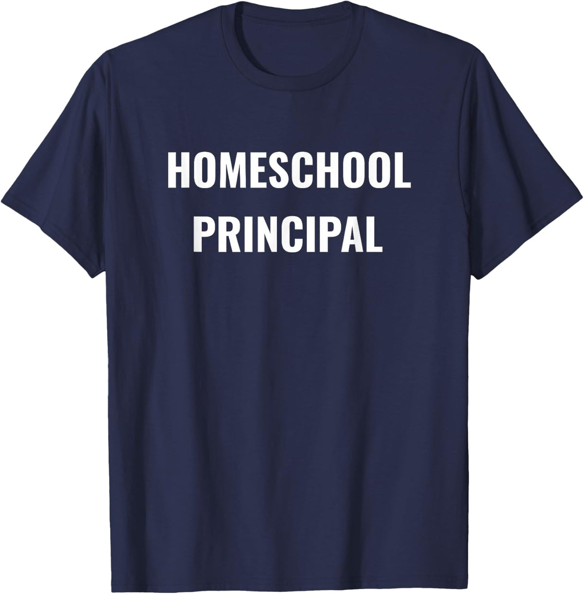 Homeschool Principal Tshirt for Homeschooler Parents T-Shirt - Navy Blue