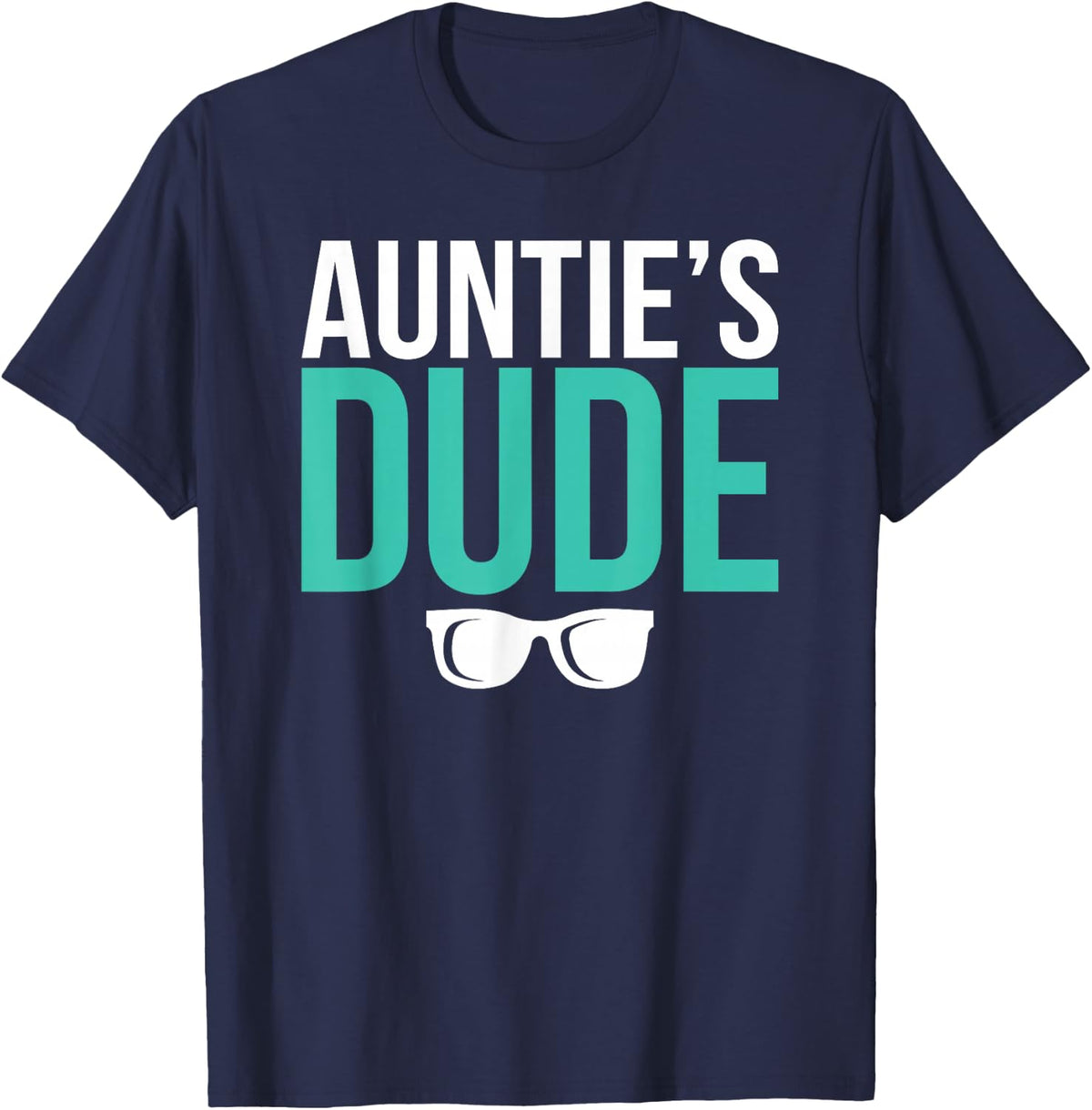 Auntie's Dude from Aunt to Nephew Tee T-Shirt for Women and Men - Navy Blue