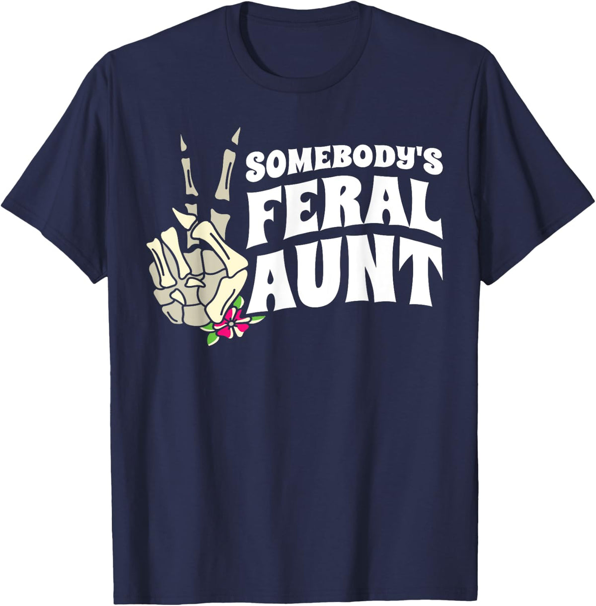 Somebody S Feral Aunt Auntie T-Shirt - Navy Blue