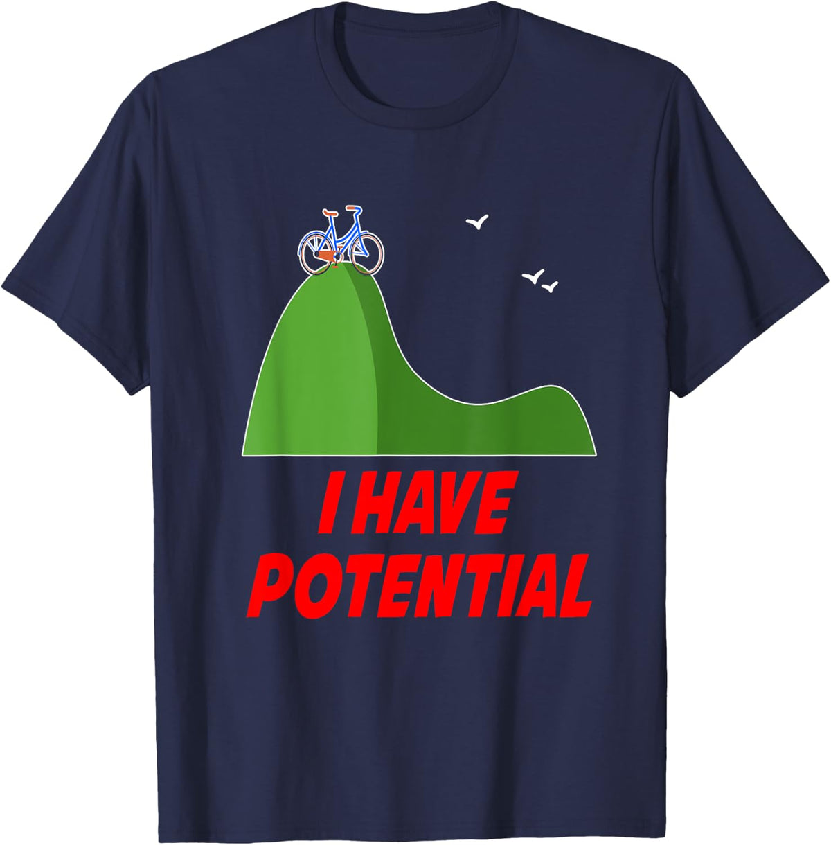 FUNNY I HAVE POTENTIAL T-SHIRTS Physics Science Teacher Gift T-Shirt - Navy Blue