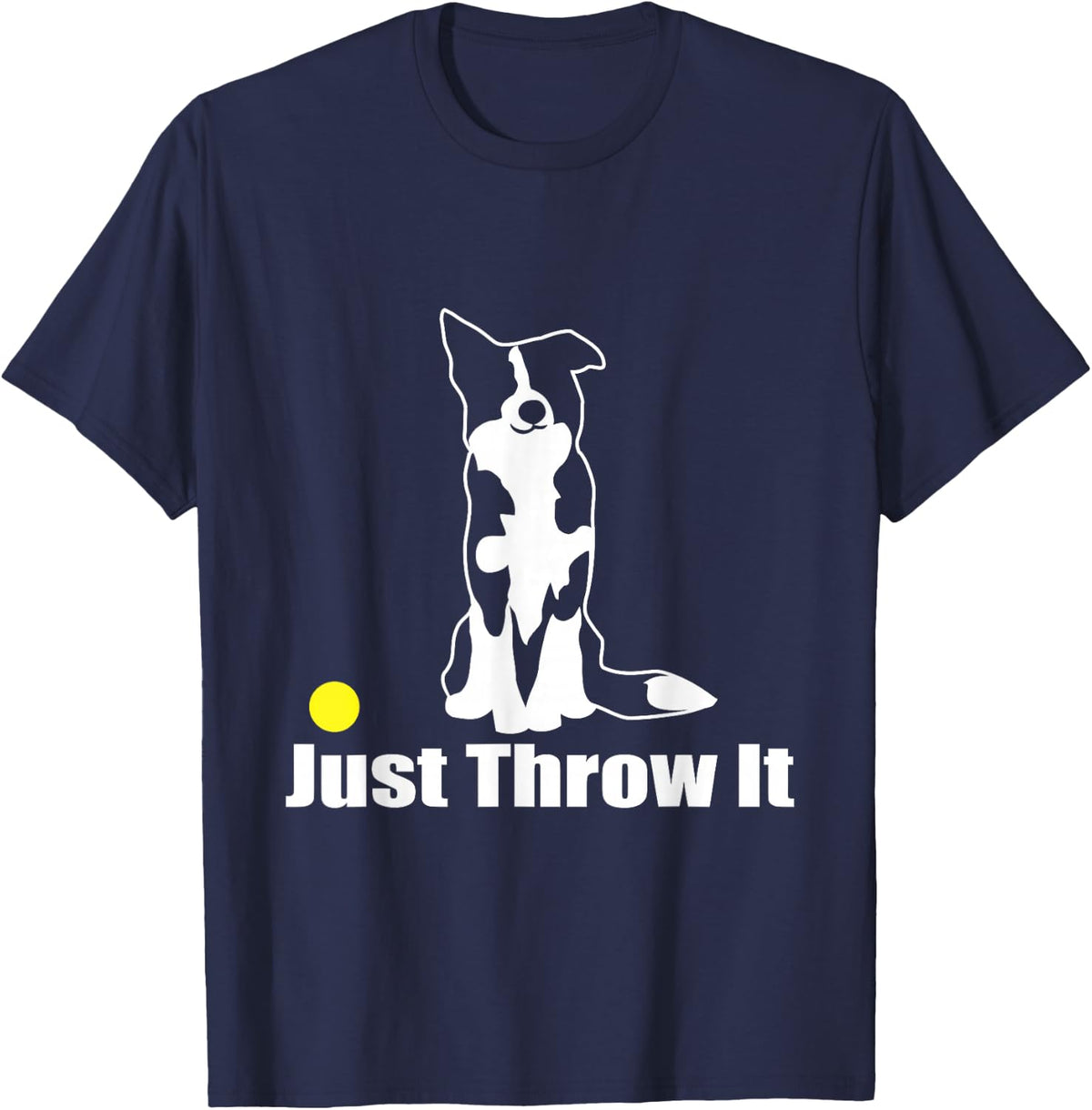 JUST THROW IT | Trending Border Collie Dog T-Shirt - Navy Blue