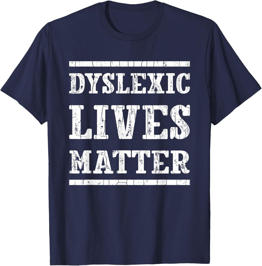 Dyslexic Lives Matter Funny Dyslexia Awareness Graphic T-Shirt - Navy Blue