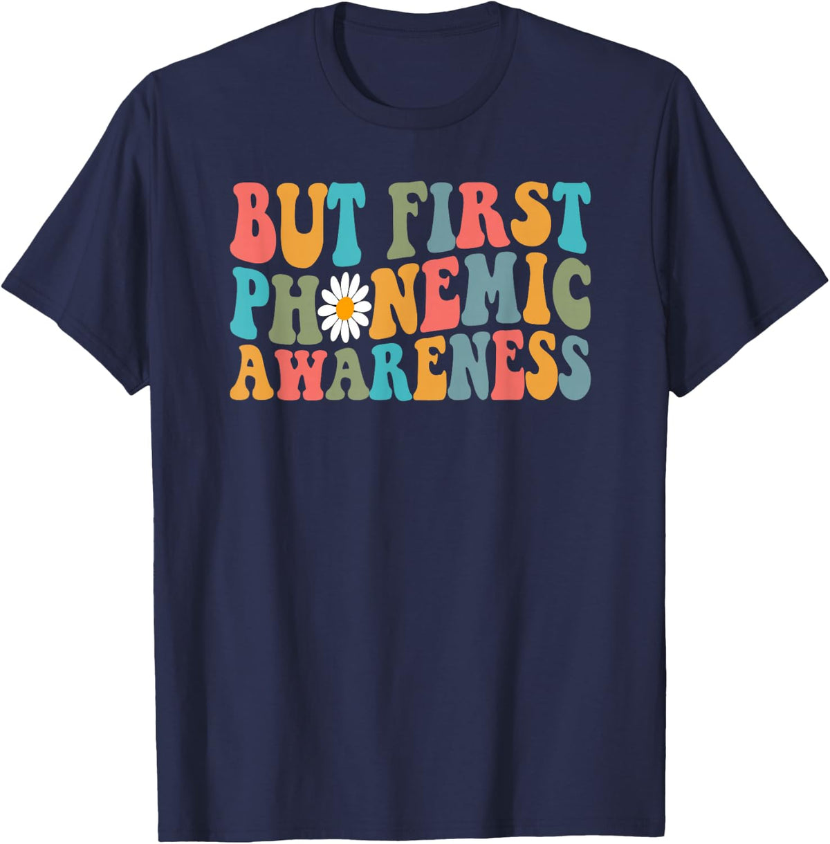 But First Phonemic Awareness Speech Phoneme Phonics Teacher T-Shirt - Navy Blue