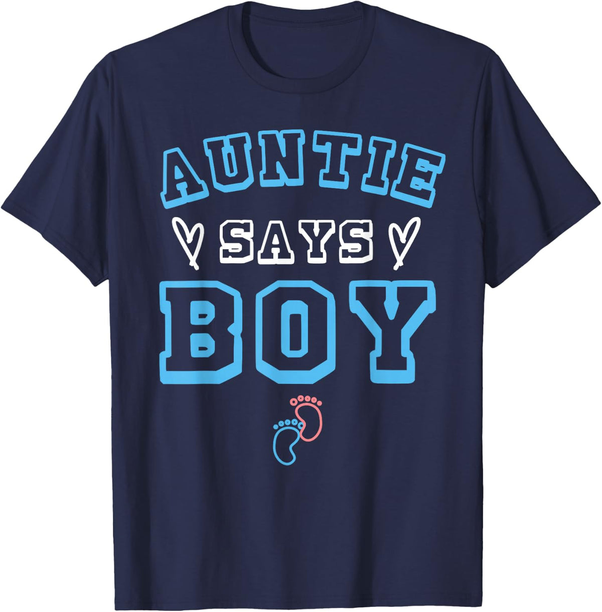 Gender Reveal Auntie Says Boy Team Blue Baby Shower Newborn T-Shirt - Navy Blue