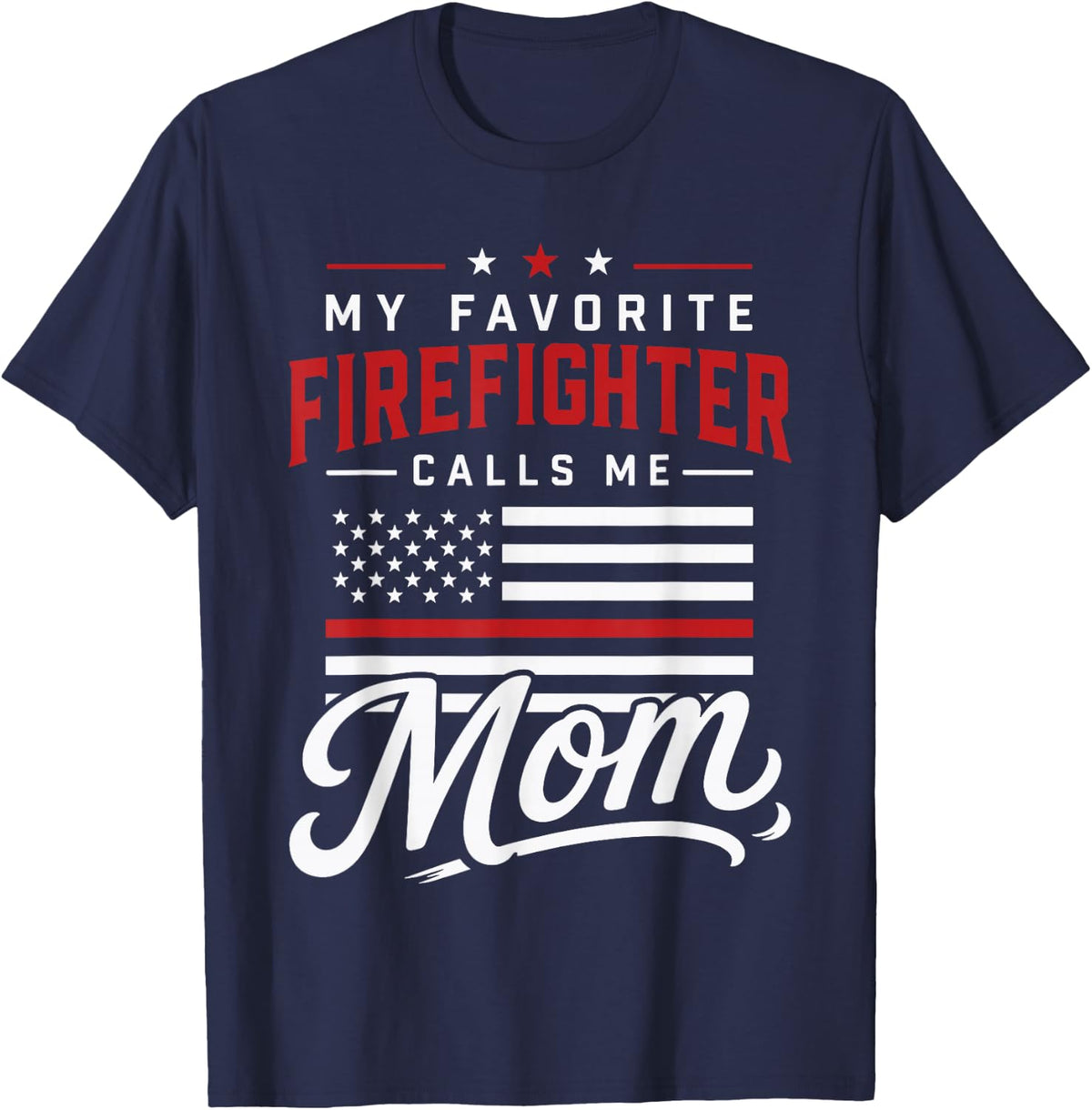 My Favorite Firefighter Calls Me Mom Design T-Shirt - Navy Blue