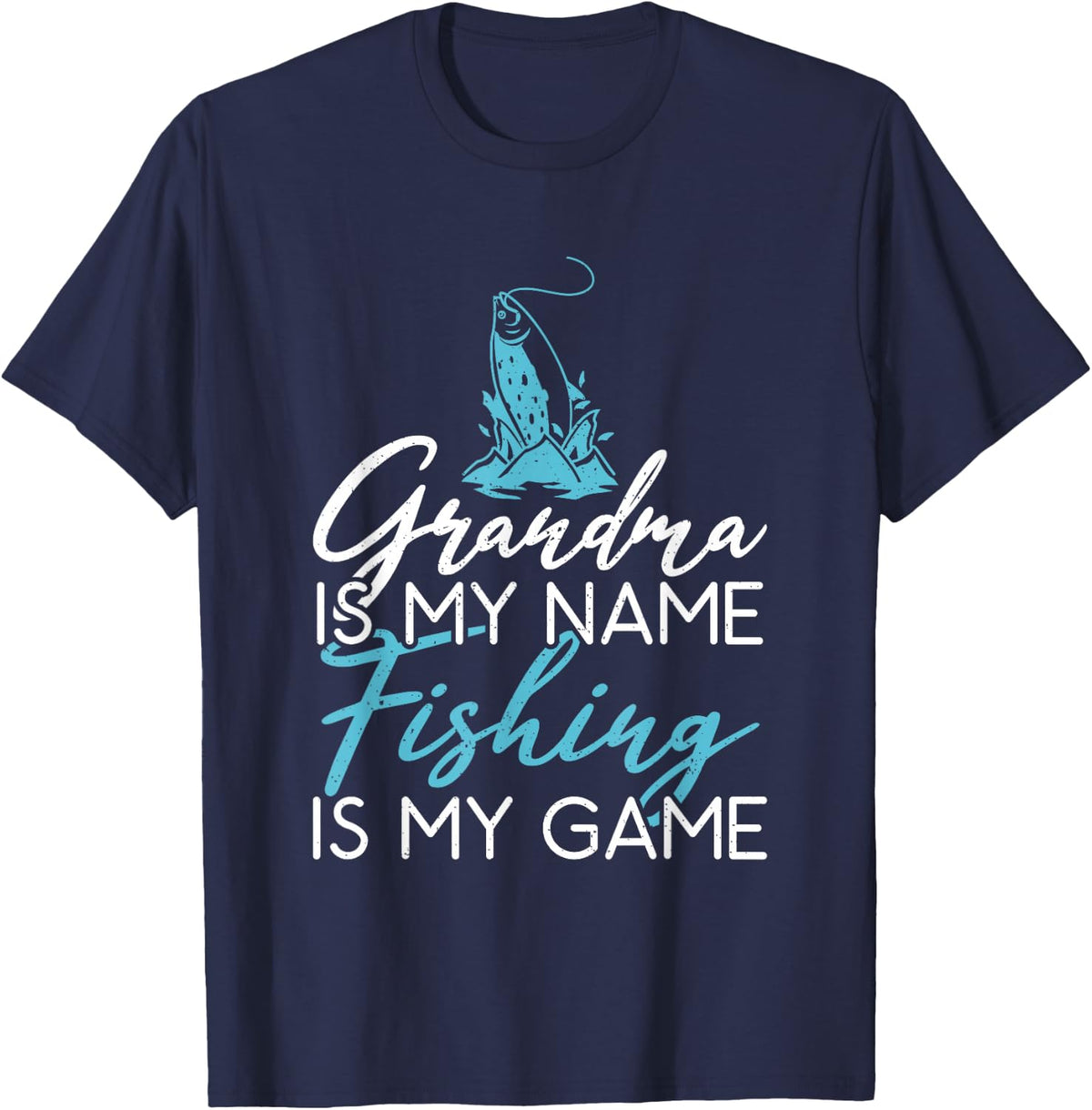 Grandma is my Name Fishing is my Game Hunting Fishing T-Shirt - Navy Blue