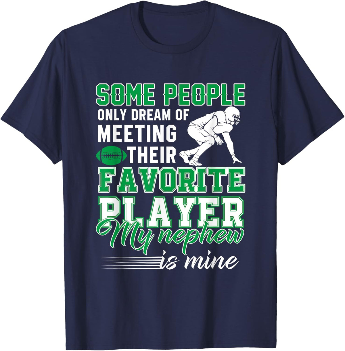 My Nephew Is My Favorite Football Player Aunt Uncle T-Shirt T-Shirt - Navy Blue