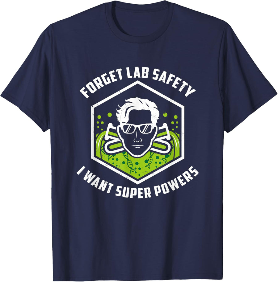 Funny Science Forget Lab Safety I Want Super Powers T-Shirt - Navy Blue
