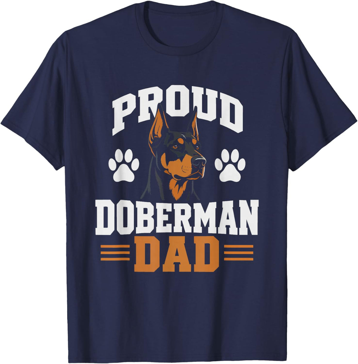 Proud Doberman Dad Pinscher Keeper Fierce Loyal Dog Owner T-Shirt - Navy Blue