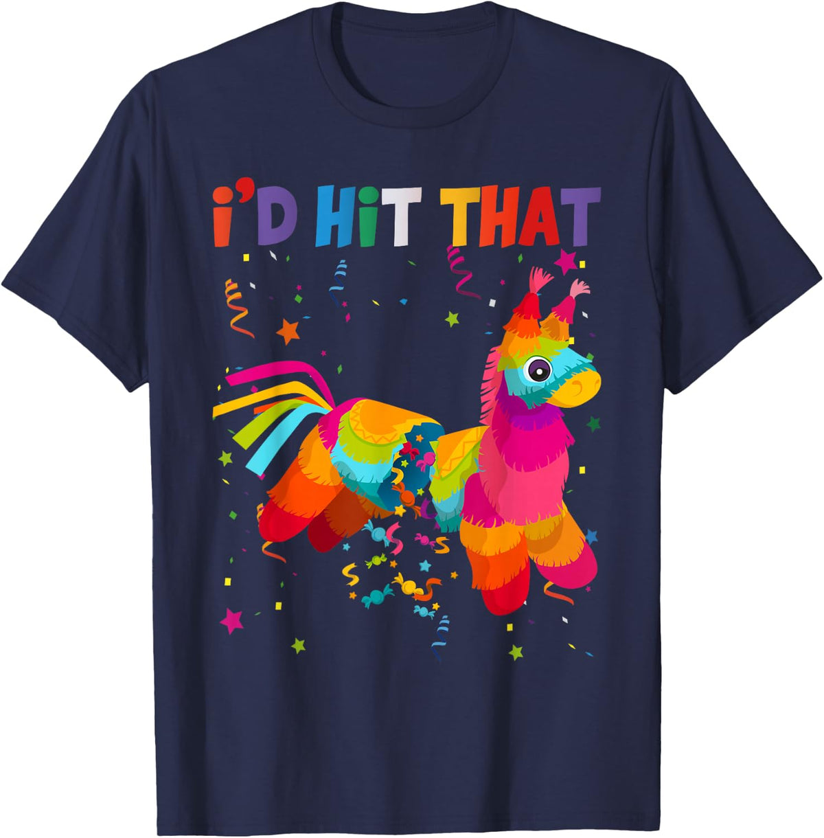Costume Cinco De Mayo Funny Ideas I'd Hit That Pinata T-Shirt - Navy Blue