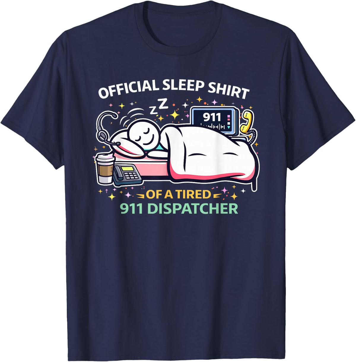 Mens Official Sleep Shirt of a Tired 911 Dispatcher – Night Shift T-Shirt - Navy Blue