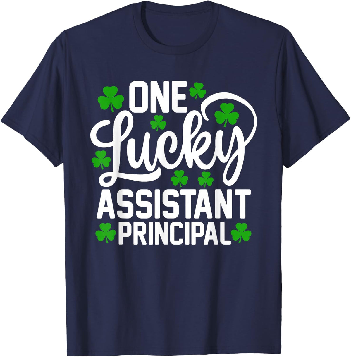 One Lucky Assistant Principal Funny St Patrick's Day T-Shirt - Navy Blue