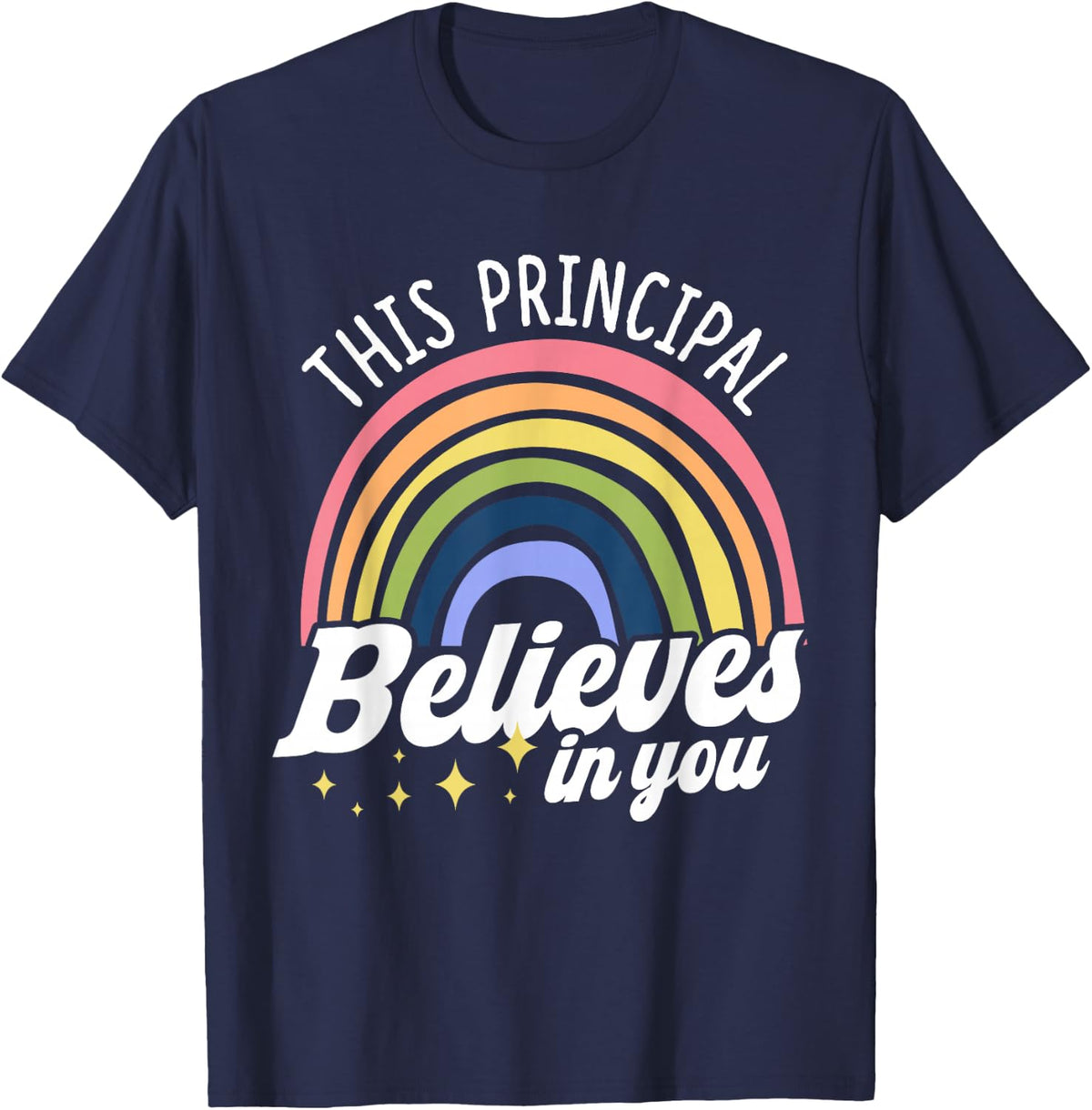 This Principal Believes In You School Principals Principal T-Shirt - Navy Blue