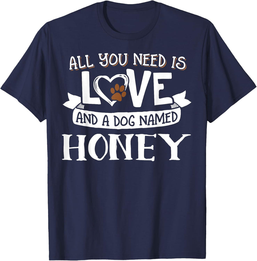 Dog Name Honey T-Shirt - All You Need is Love! T-Shirt - Navy Blue
