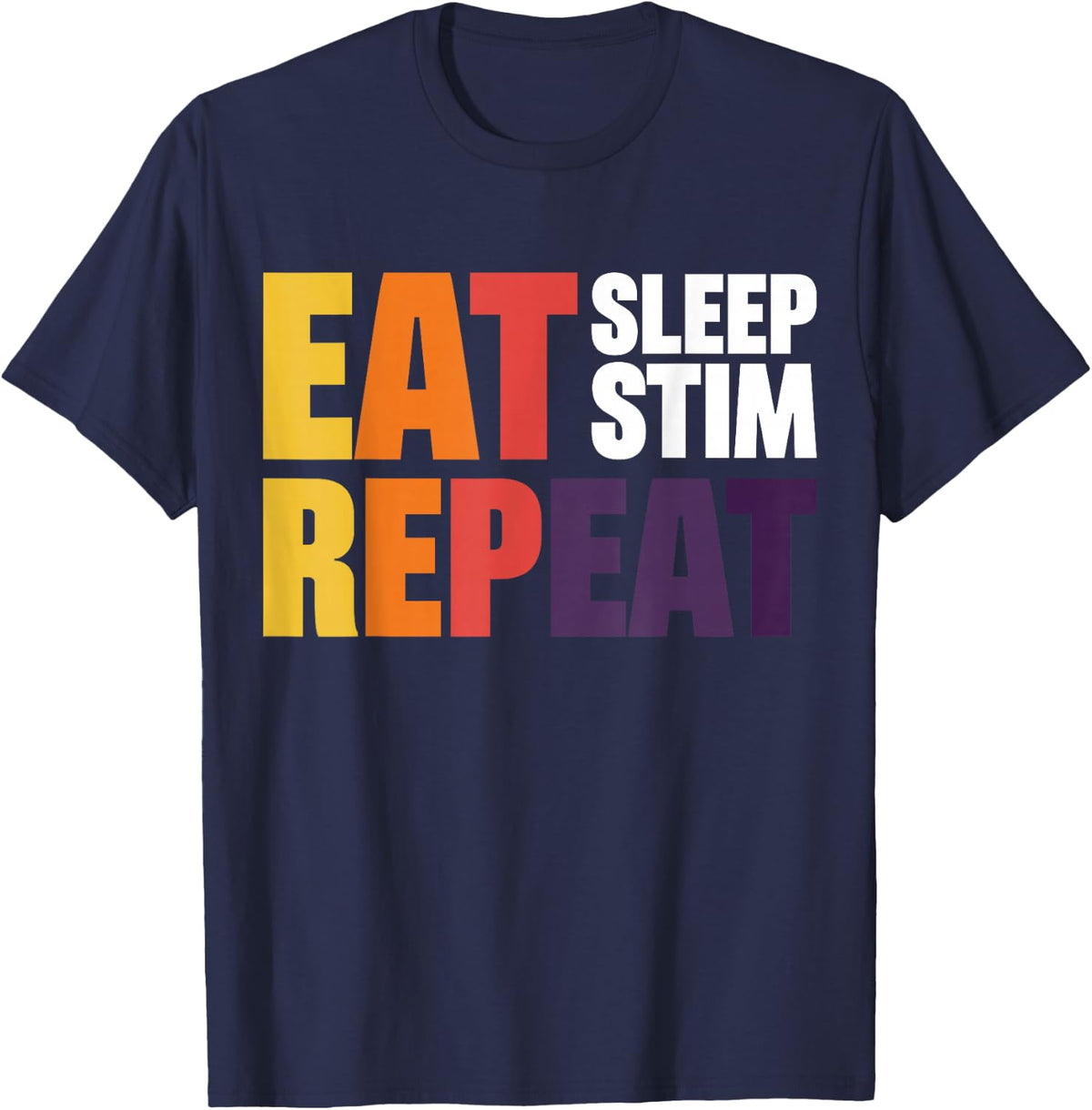 Eat Sleep Stim Repeat T-Shirt - Navy Blue