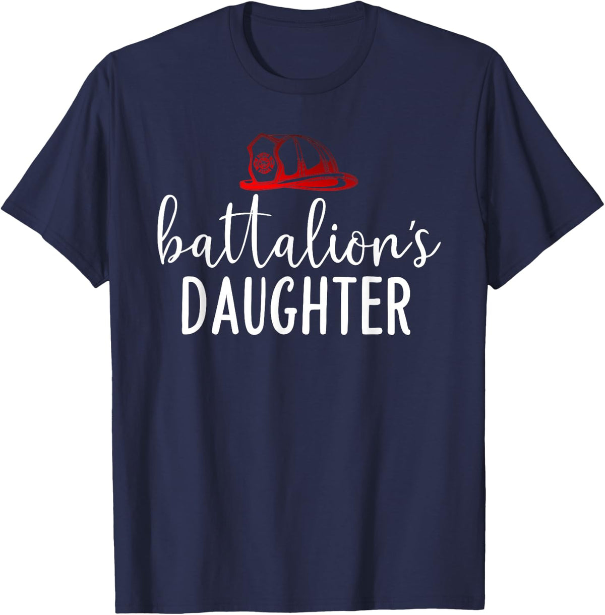 Firefighter Battalion Chief Dad lovers Daughter Girl gifts T-Shirt - Navy Blue
