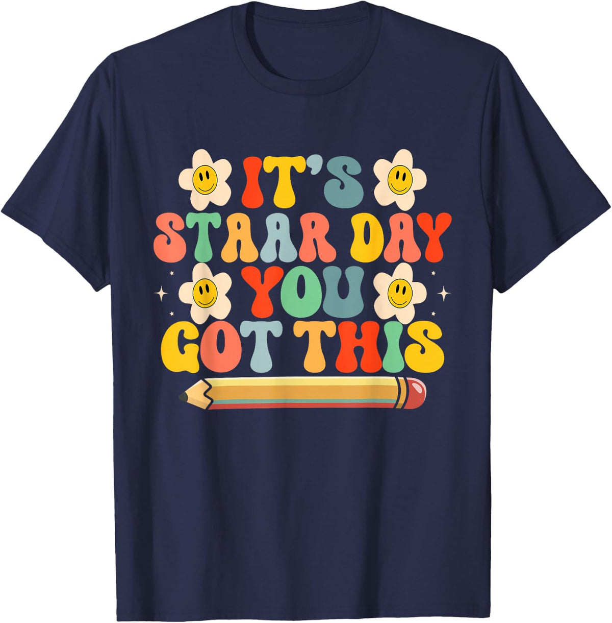 Test STAAR Day You Got This Teacher Retro Groovy Testing Day T-Shirt - Navy Blue