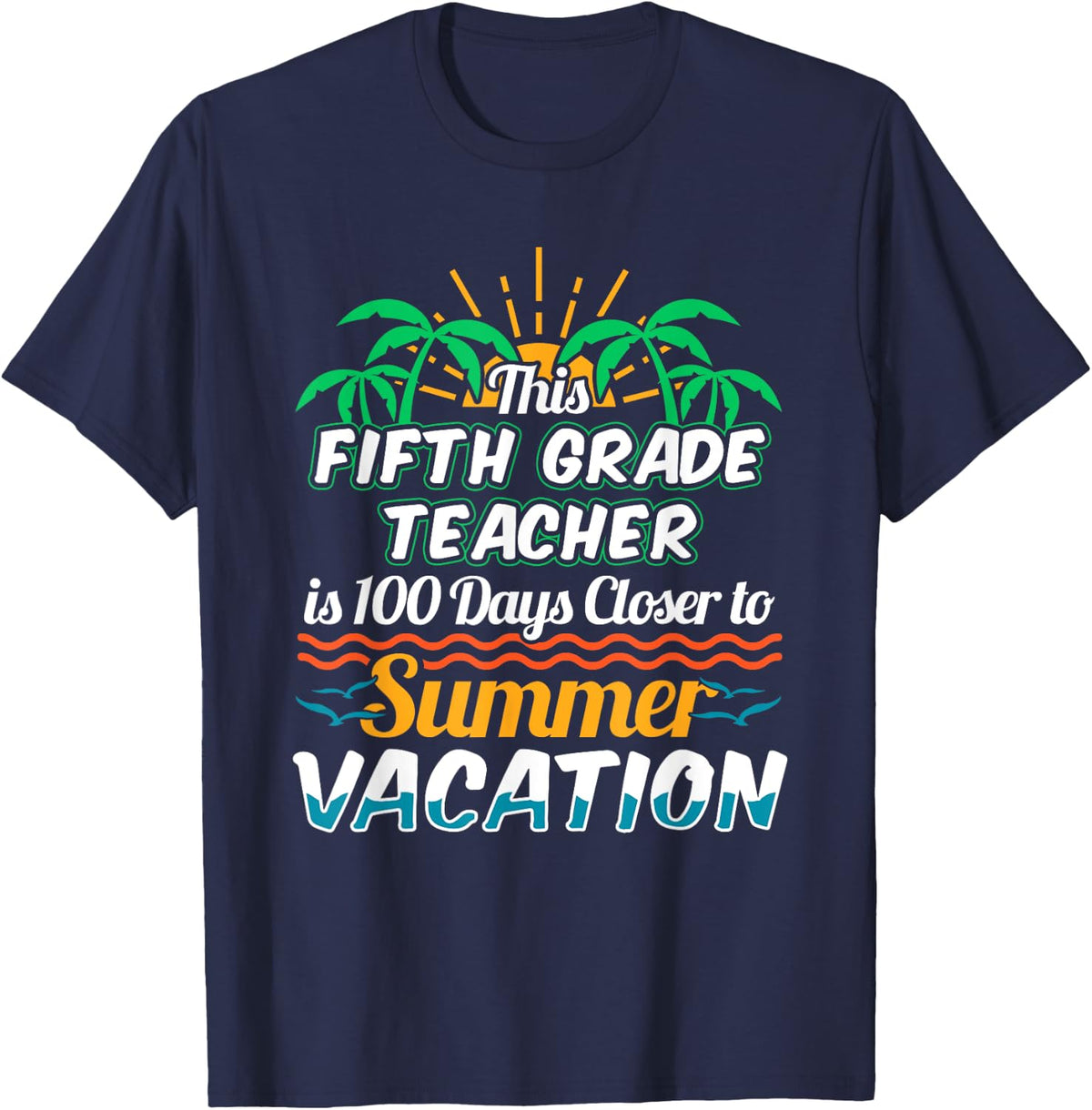 100 Days School Funny 5th Grade Teacher Shirt Men Women T-Shirt - Navy Blue