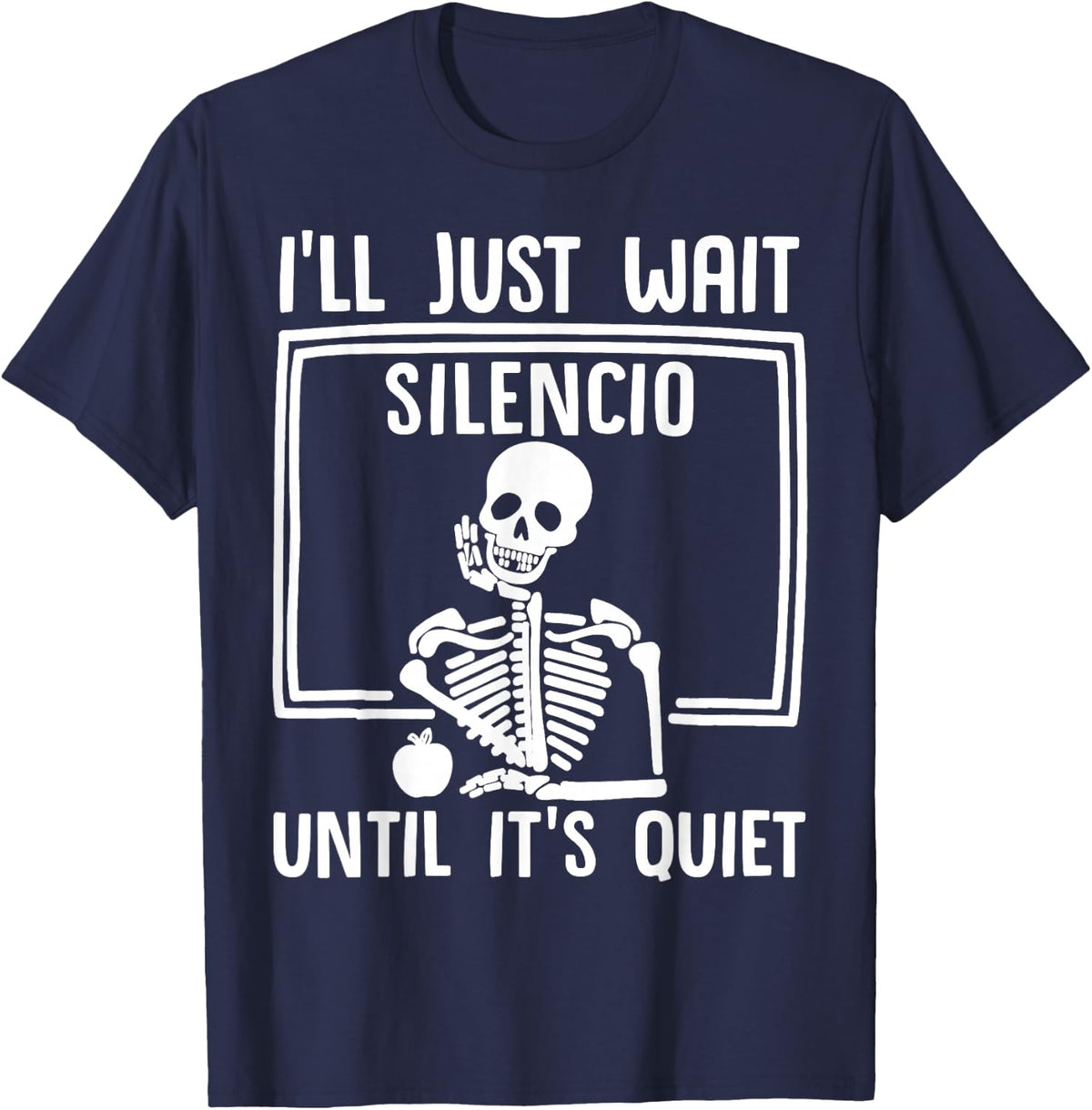 Spanish teacher i'll just wait Silencio until it's quiet T-Shirt - Navy Blue