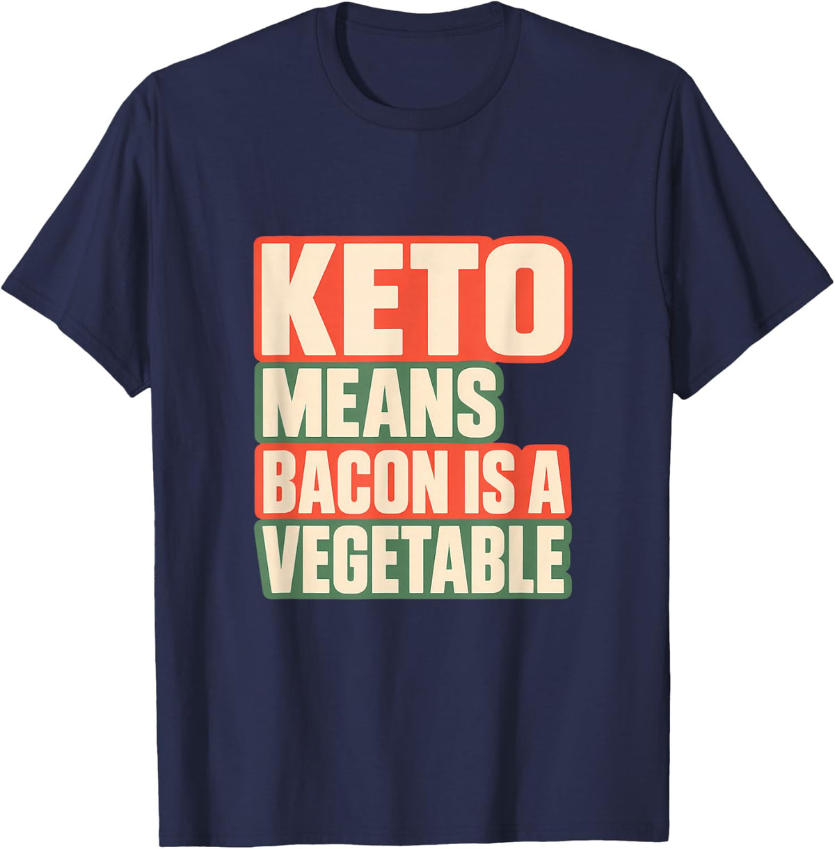 Keto Means Bacon is A Vegetable Funny Bacon T-Shirt - Navy Blue
