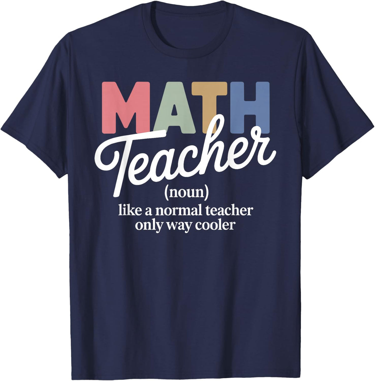 Funny Math Teacher Art for Men Women Math Lover Math Teacher T-Shirt - Navy Blue