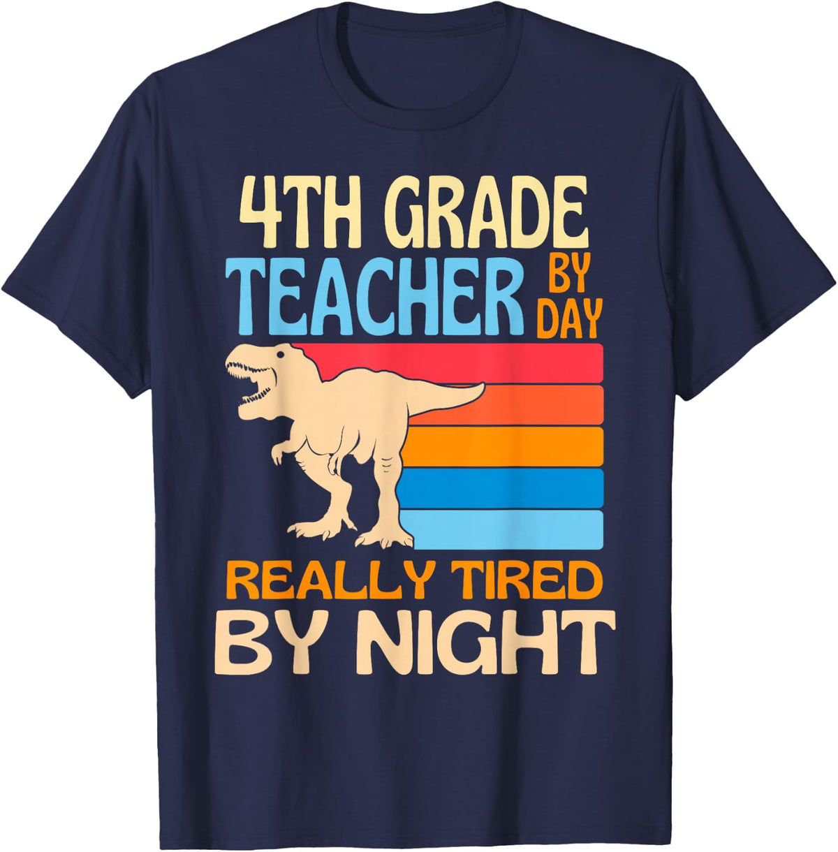 4th Grade Teacher By Day Tired By Night T-Shirt - Navy Blue