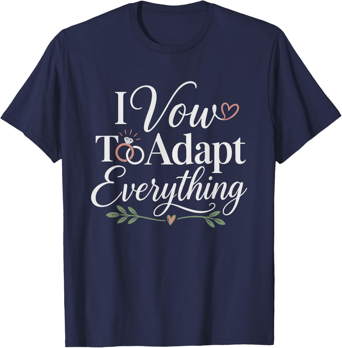 Occupational Therapy Wedding I Vow to Adapt Everything T-Shirt - Navy Blue
