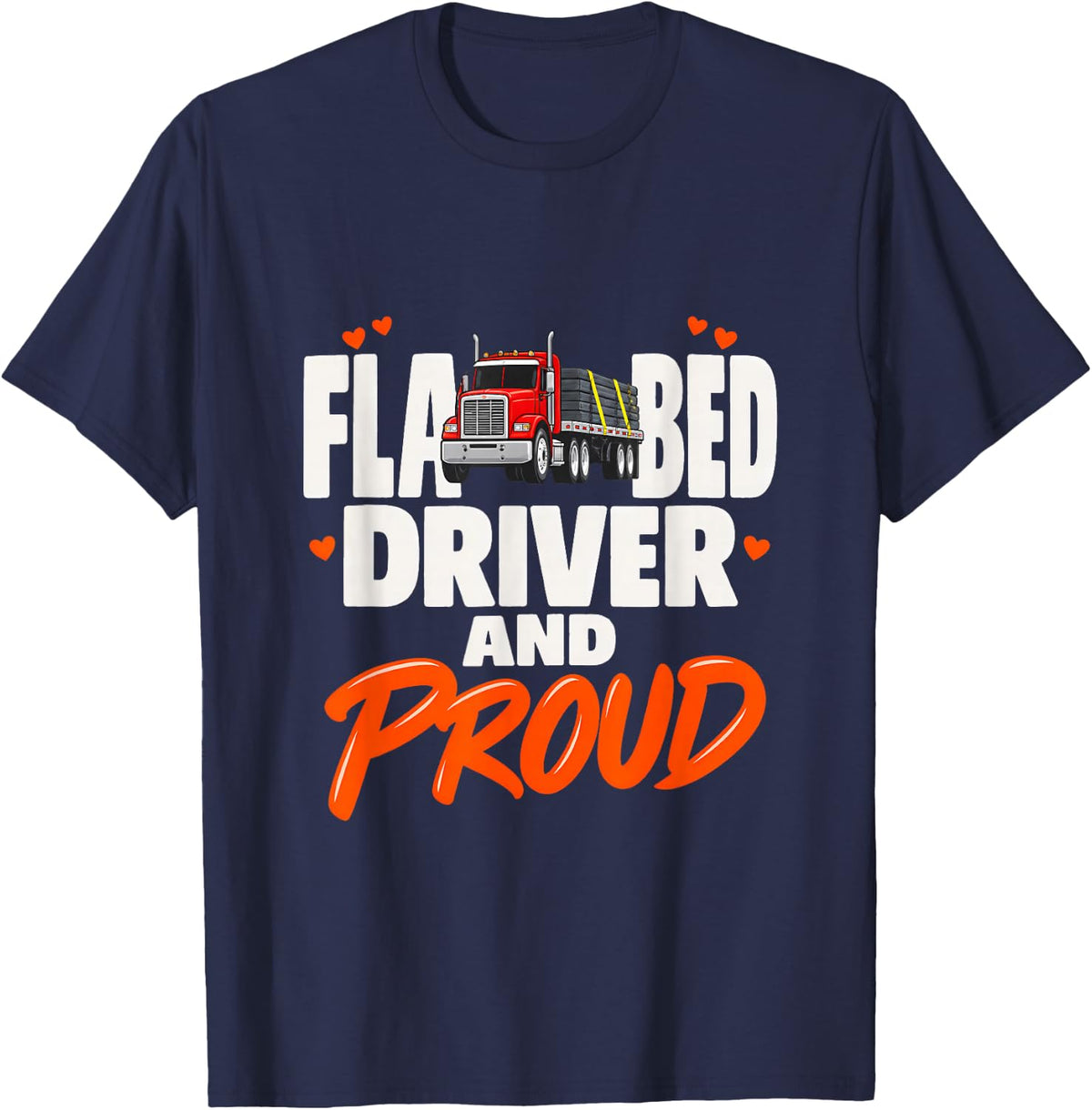 Flatbed Driver and Proud Flatbed Trucker Truck Driver Cargo T-Shirt - Navy Blue
