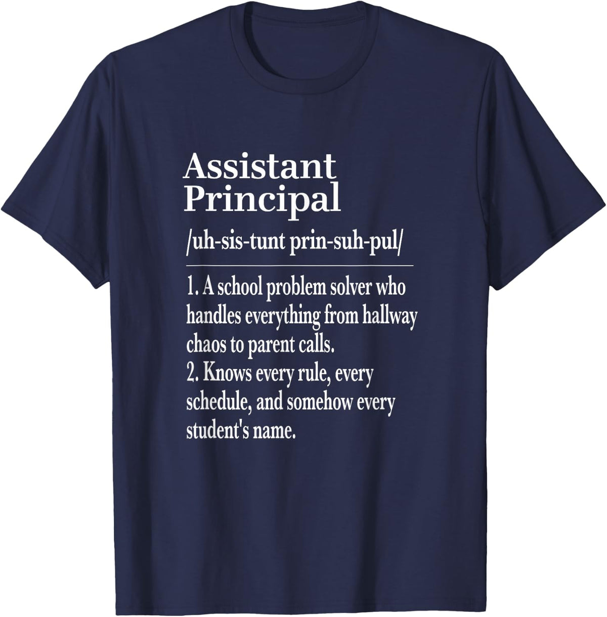 Assistant Principal Definition Funny School Administrator T-Shirt - Navy Blue