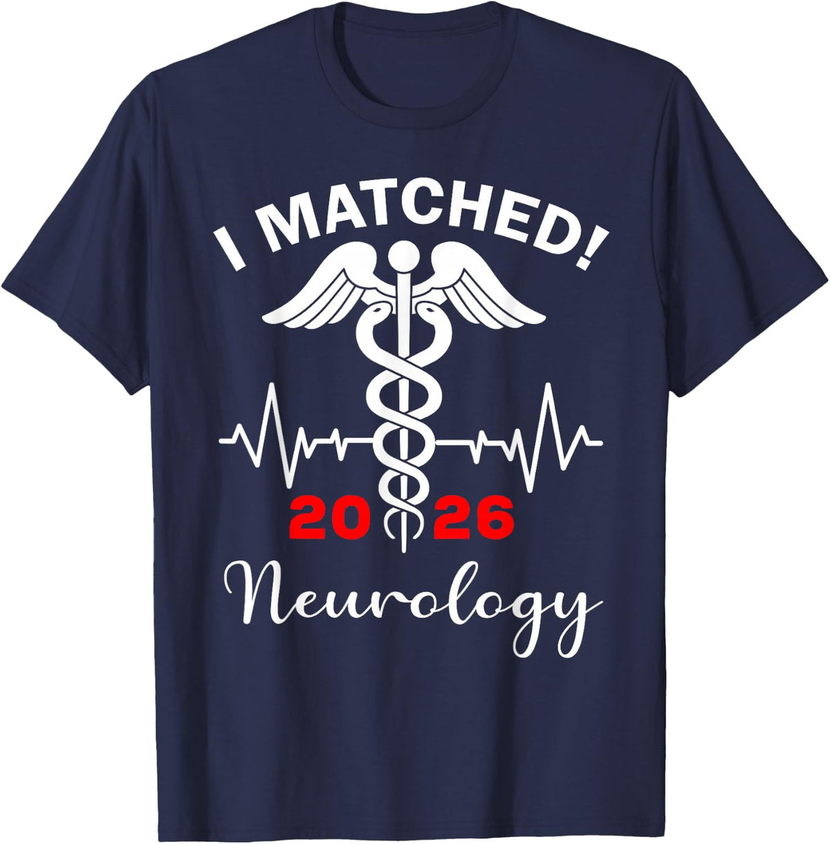 I Matched Neurology Medicine Match Day 2026 Residency T-Shirt - Navy Blue