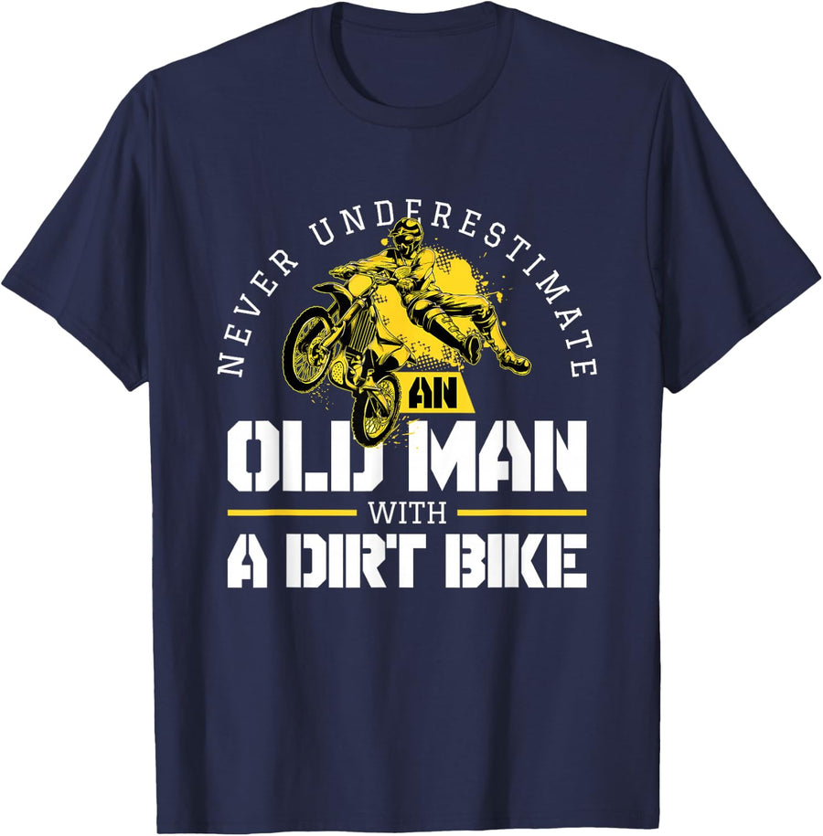 Never Underestimate an Old Man with A Dirt Bike - Biker T-Shirt - Navy Blue