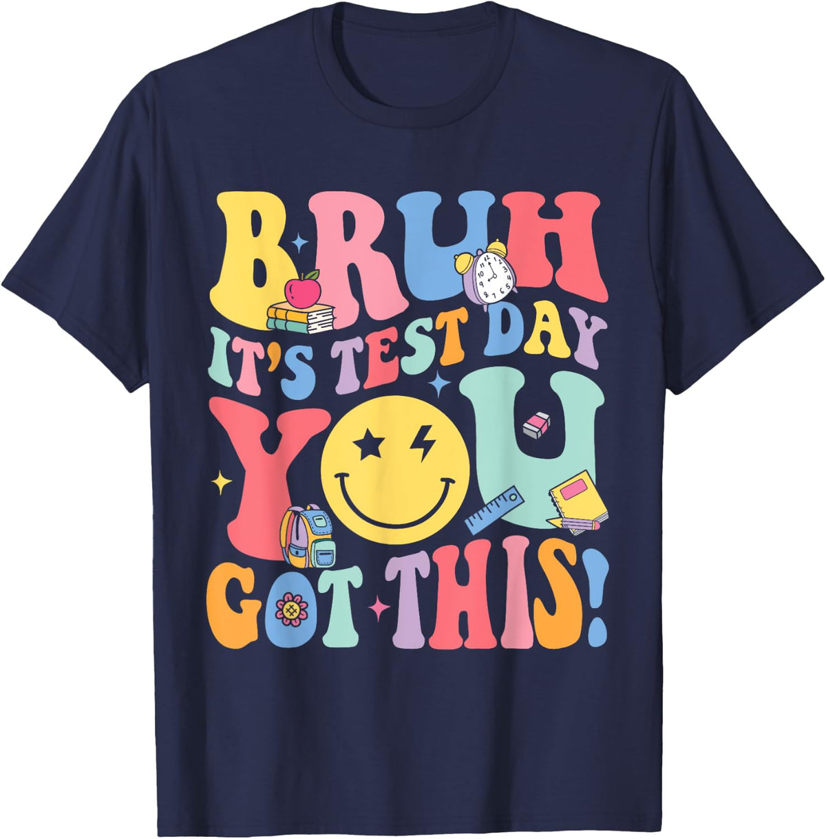 Bruh It’s Test Day You Got This Testing Day Teacher Kids T-Shirt - Navy Blue
