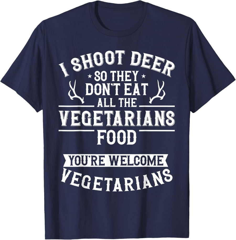 Buck Deer Hunting Hunter Vegetarian Veggie I Shoot Deer So T-Shirt - Navy Blue