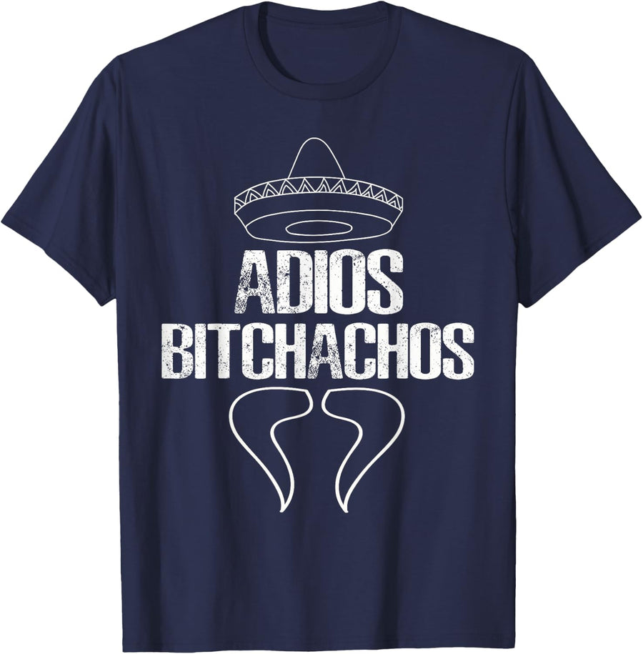 Adios Bitchachos T-Shirt Cinco De Mayo Party Gift Shirt T-Shirt - Navy Blue