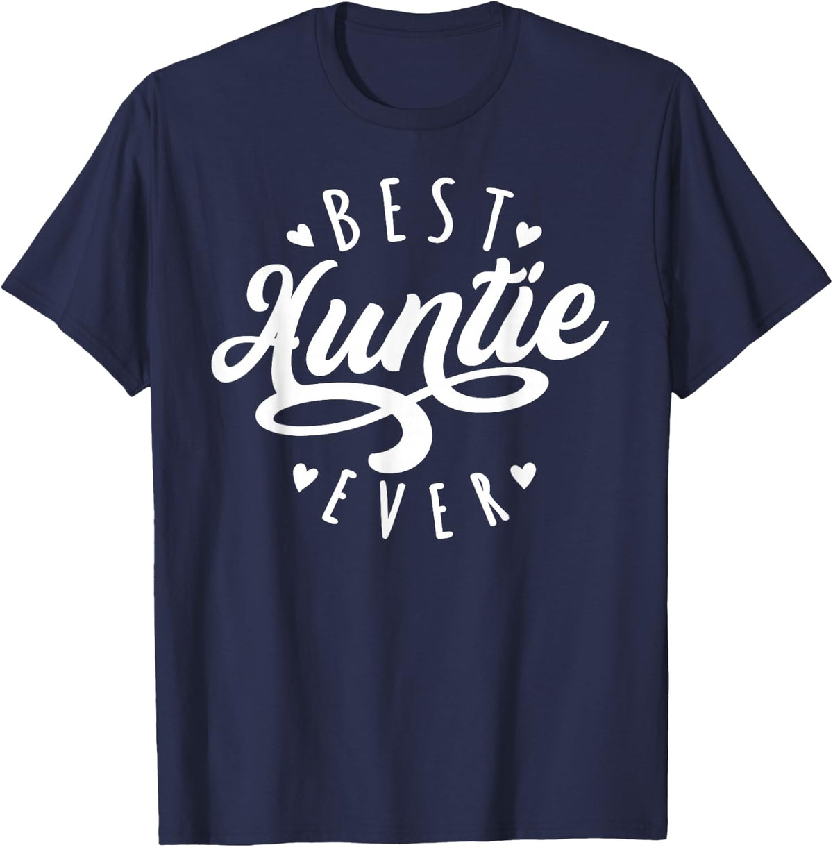 Best Auntie Ever Modern Calligraphy Font Mother's Day Auntie T-Shirt - Navy Blue