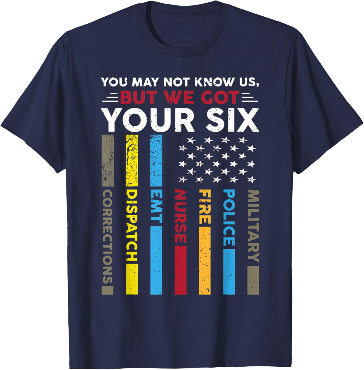 We Got Your Six Proud 911 Dispatcher Dispatch Operator EMS T-Shirt - Navy Blue