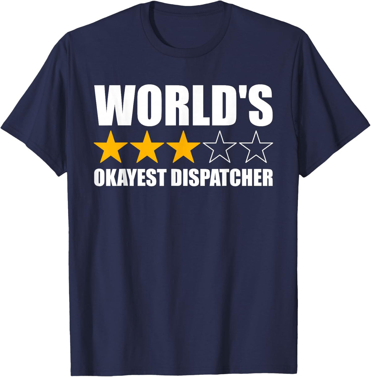 World's Okayest Dispatcher Funny 911 Dispatch T-Shirt - Navy Blue
