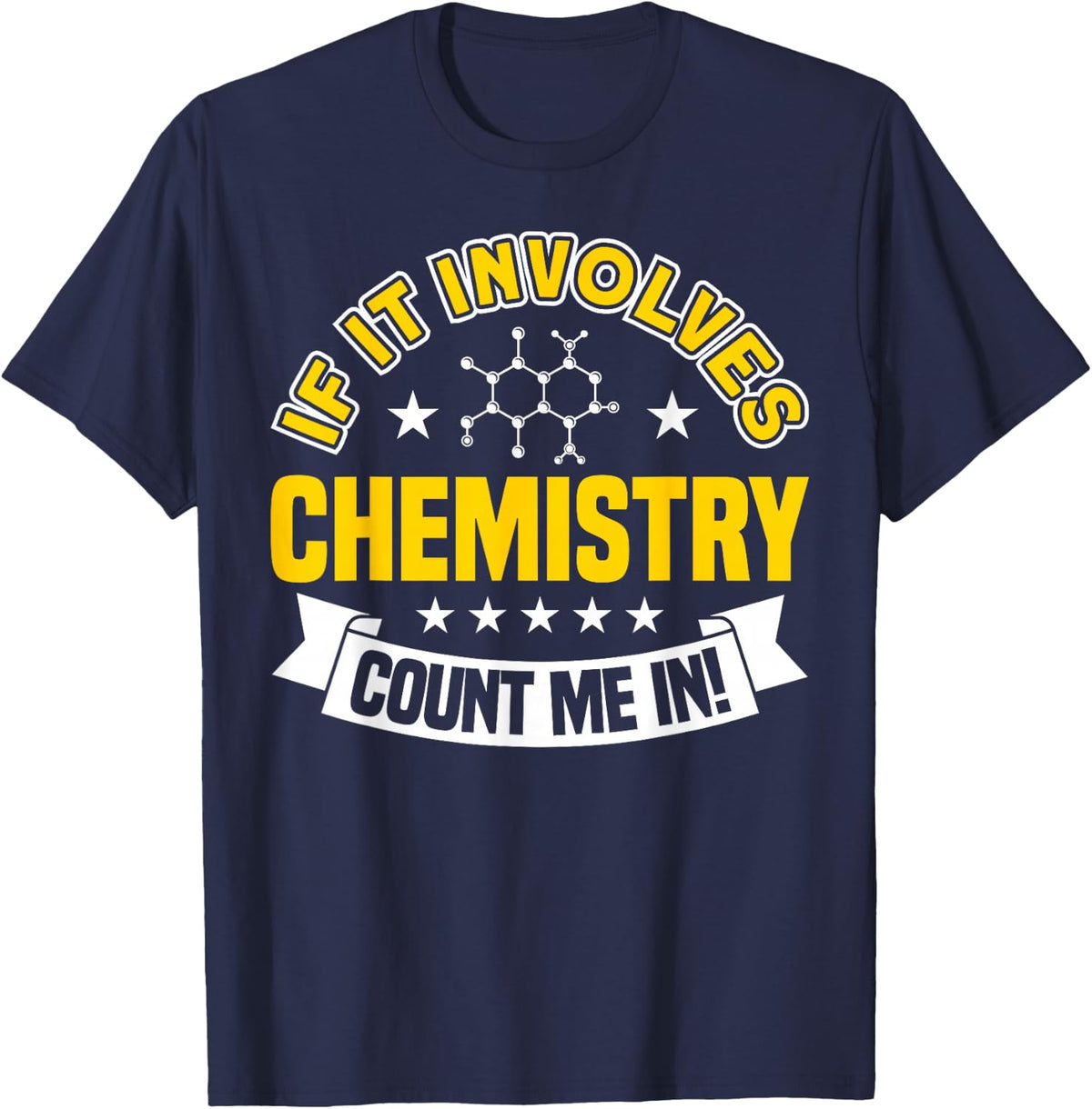 If It Involves Chemistry Count Me In Scientist Chemistry T-Shirt - Navy Blue
