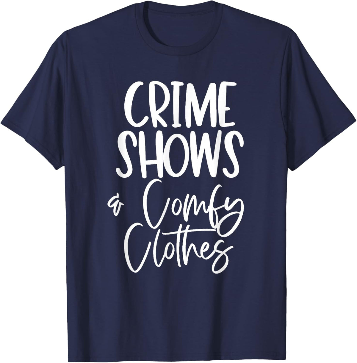 Funny True-Crime Shows Comfy Clothing Gift T-Shirt - Navy Blue